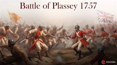 The Battle of Plassey: A Pivotal Moment in British Colonial Expansion and Indian History